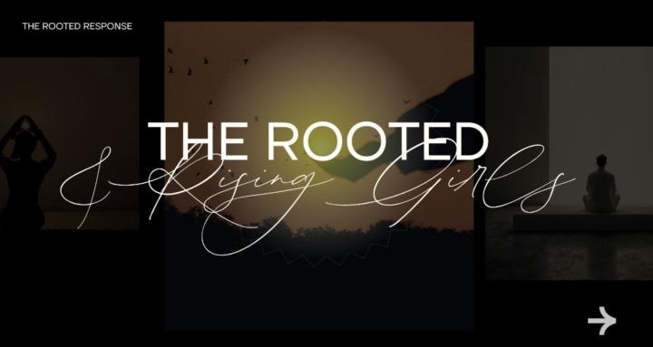 The Rooted & Rising Girls
