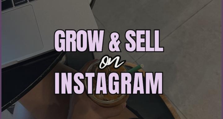 GROW & SELL ON INSTAGRAM