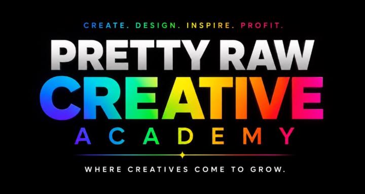 Pretty Raw Creative Academy