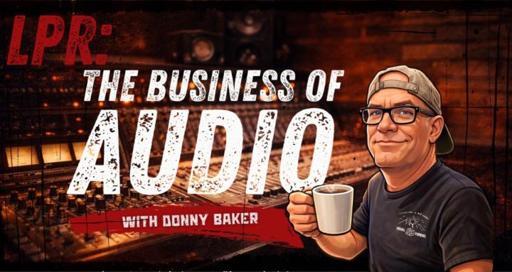 LPR: The Business of Audio