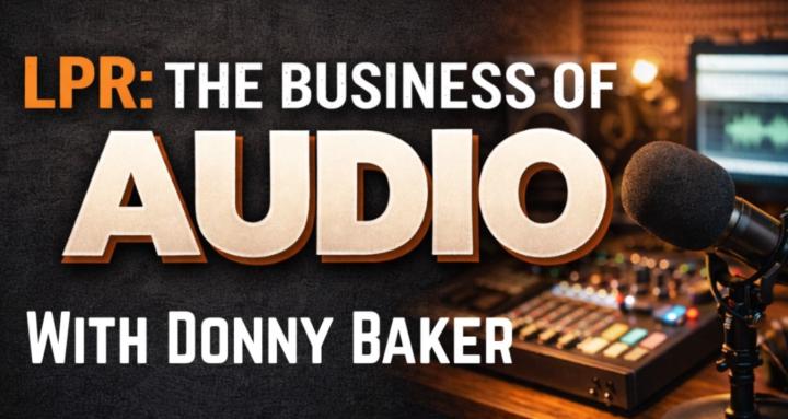 LPR: The Business of Audio