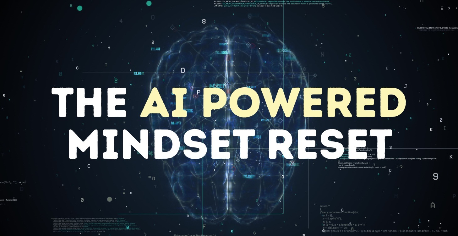 The AI-Powered Mindset Reset