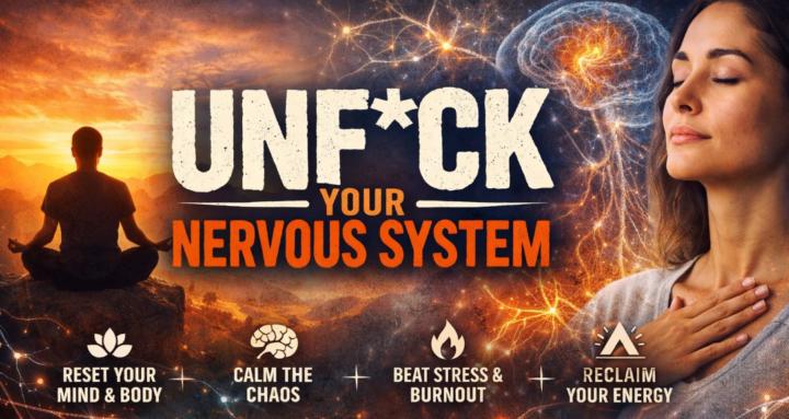 Unfck Your Nervous System