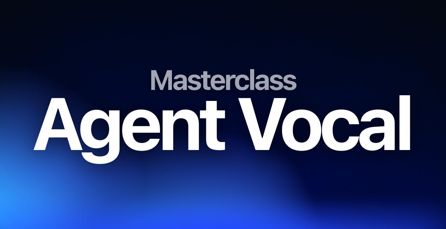 Agent Vocal Masterclass