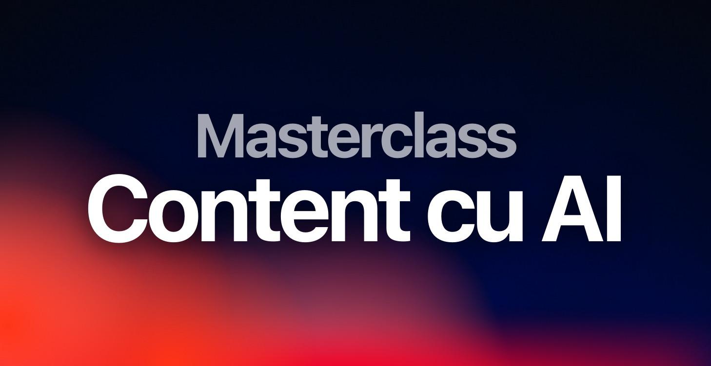 Content cu Ai Masterclass