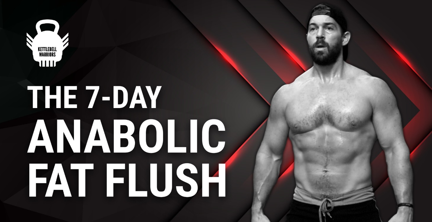 The 7-Day Anabolic Fat Flush