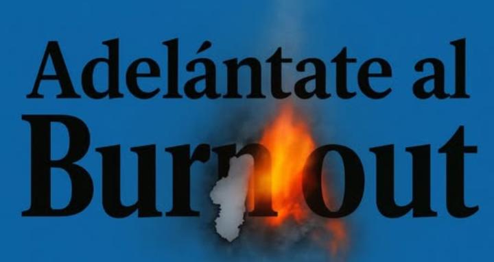 Adelántate al Burnout