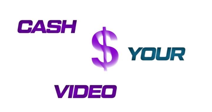 CASH YOUR VIDEO      