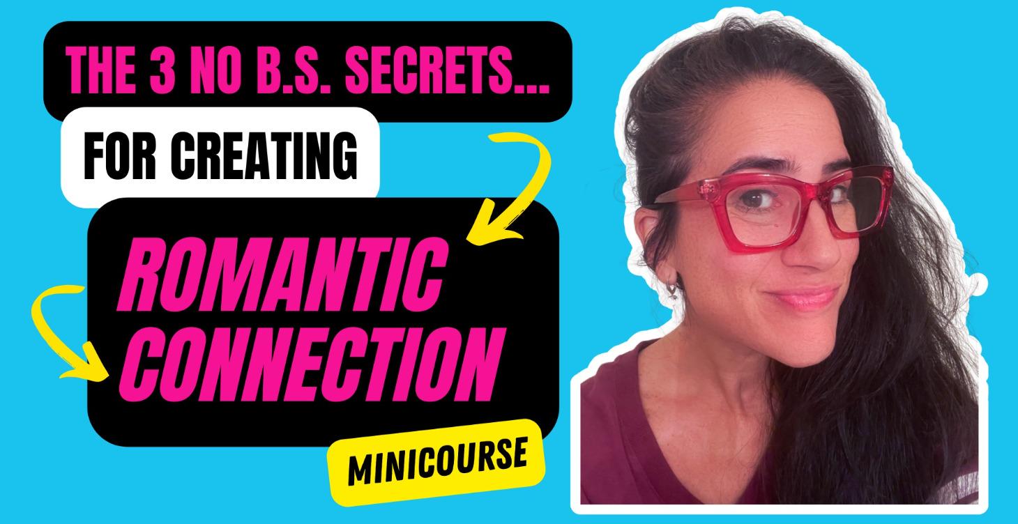 🎬 No BS Romantic Connection MiniCourse