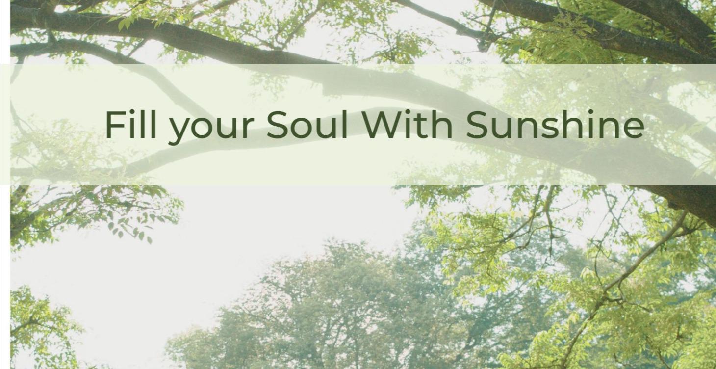 Fill Your Soul With Sunshine