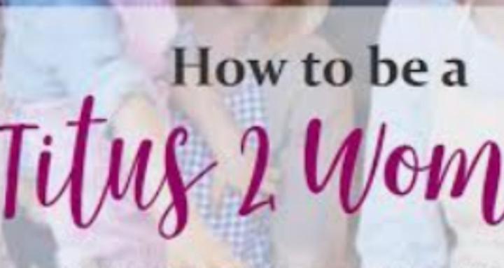 The Titus 2 Woman 