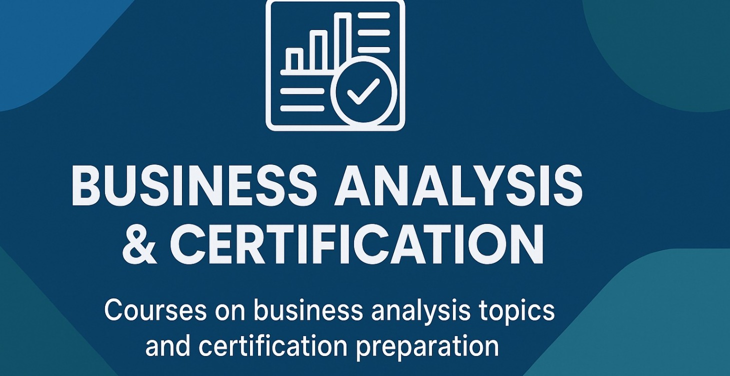 BUSINE ANALYSIS & CERTIFICATION PREP