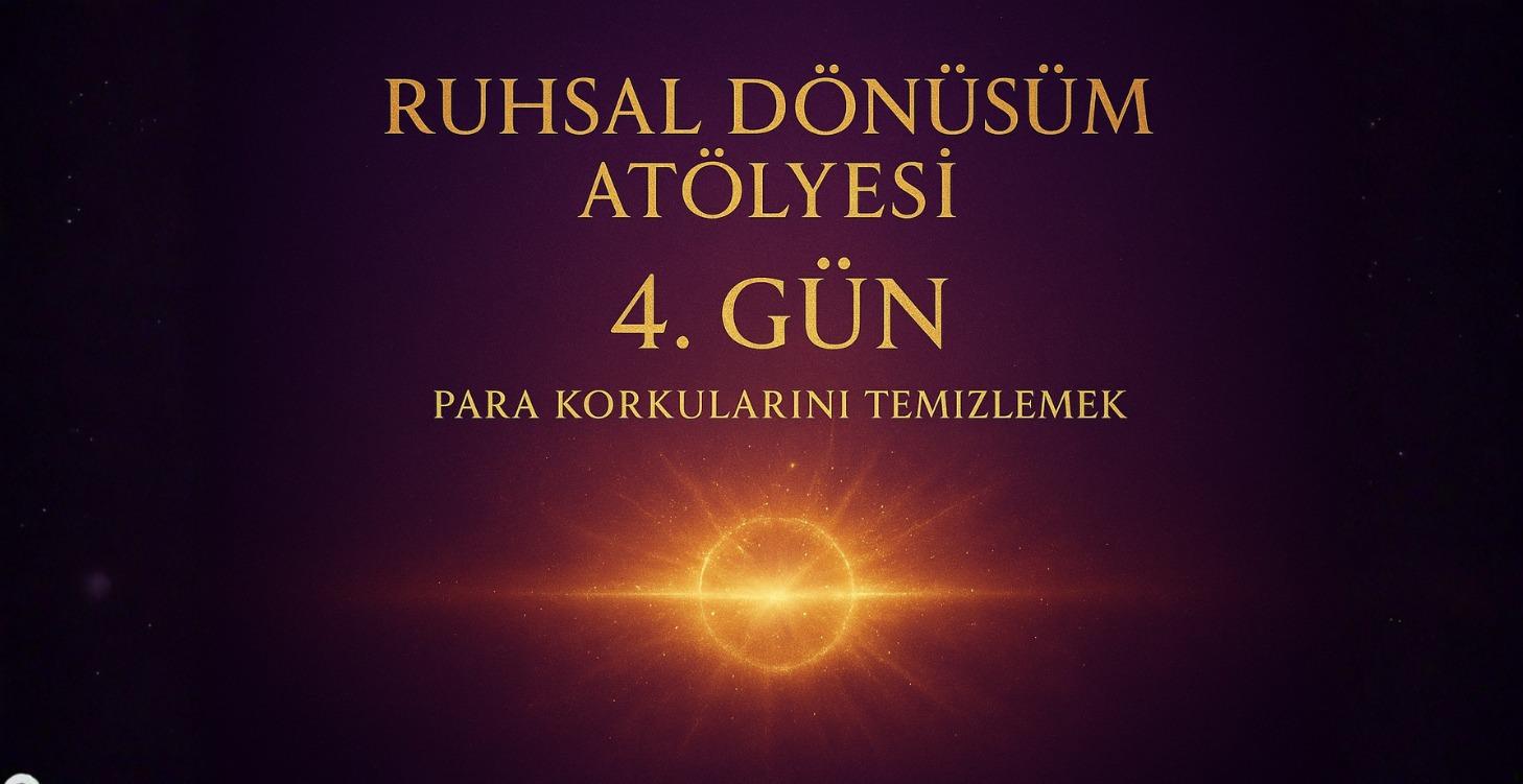 GÜN 4 – Para Korkularını Temizlemek