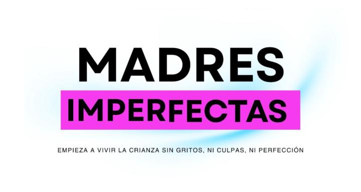 Madres imperfectas