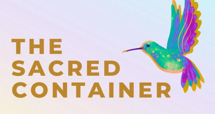 The Sacred Container