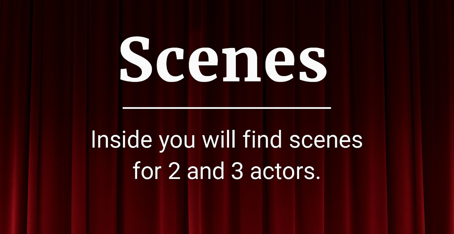 Scenes - 2 or 3 Actors