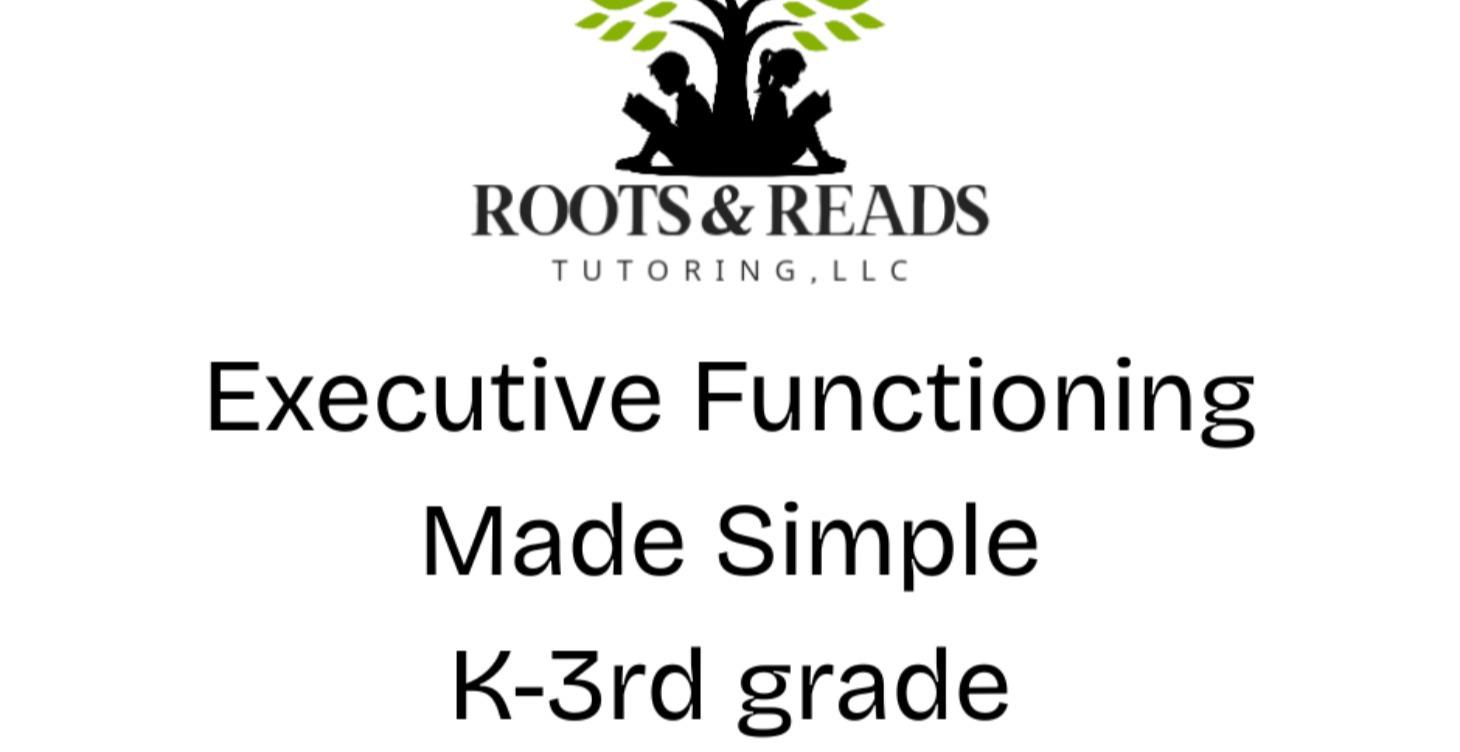 Executive Functioning Made Simple (K–3)
