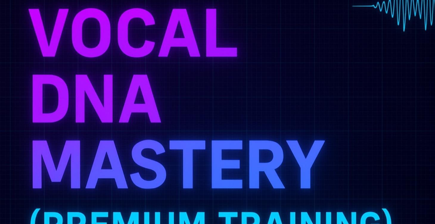 📘 Premium Module: Vocal DNA Mastery (Advanced)