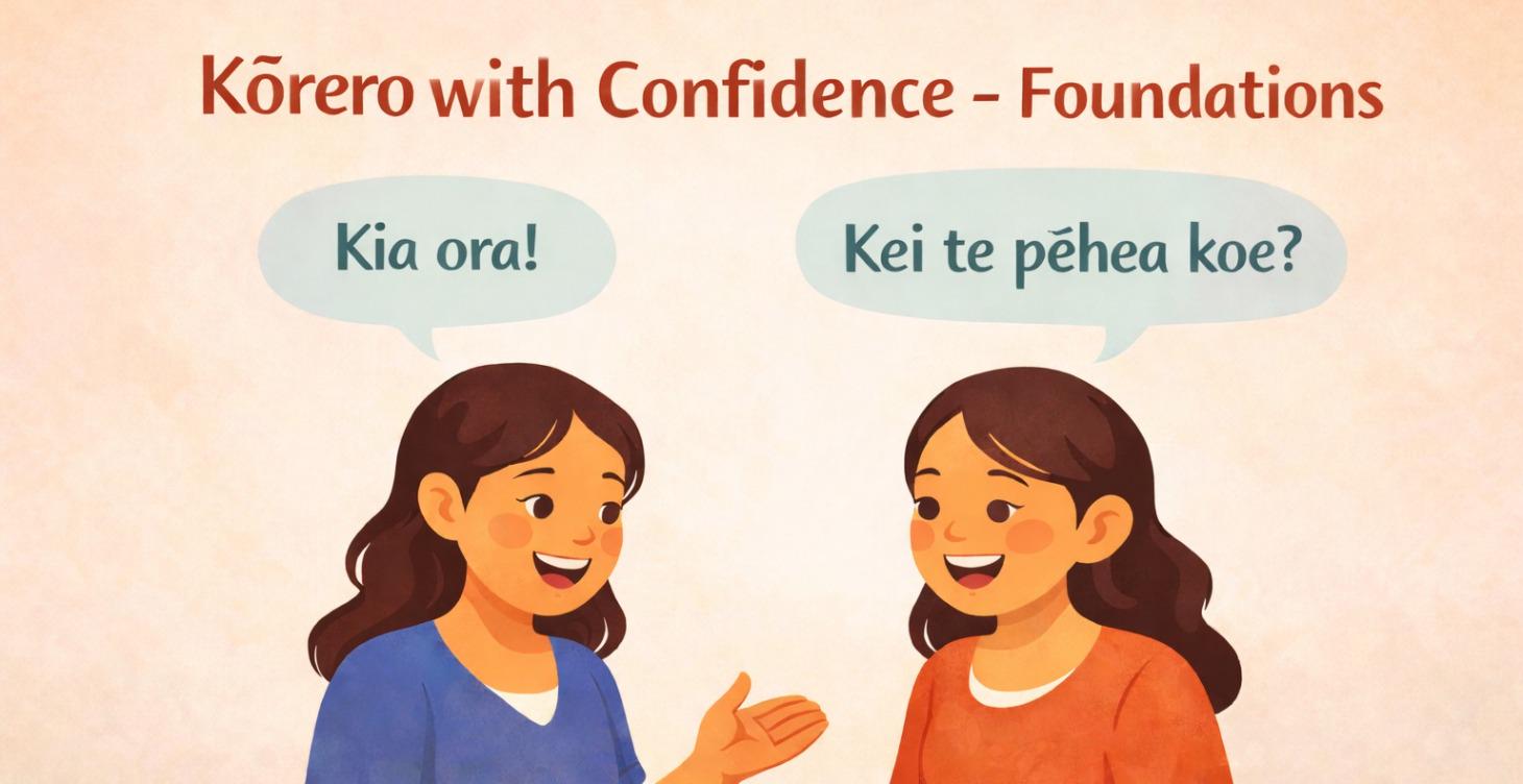 💬 Kōrero with Confidence - Foundations