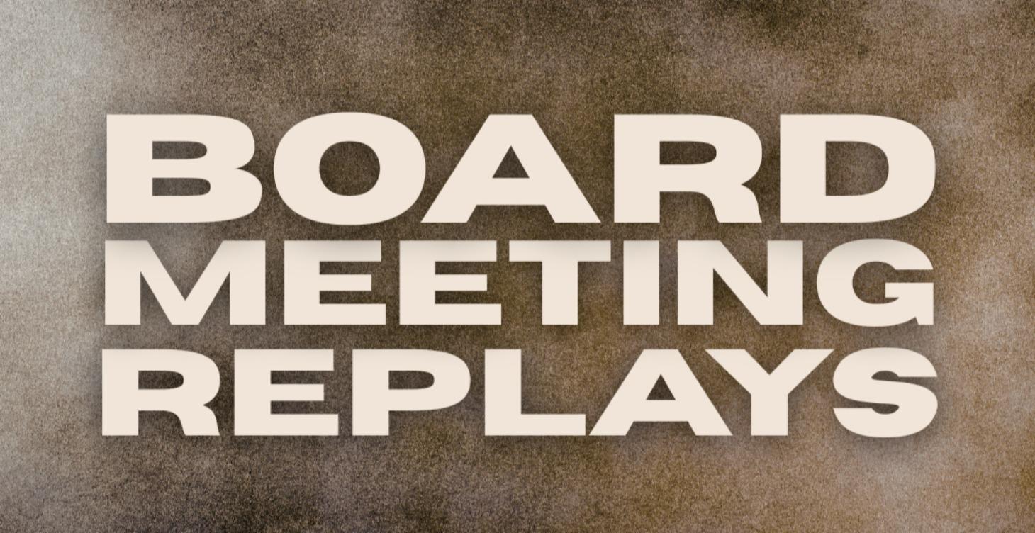 Board Meeting Replays