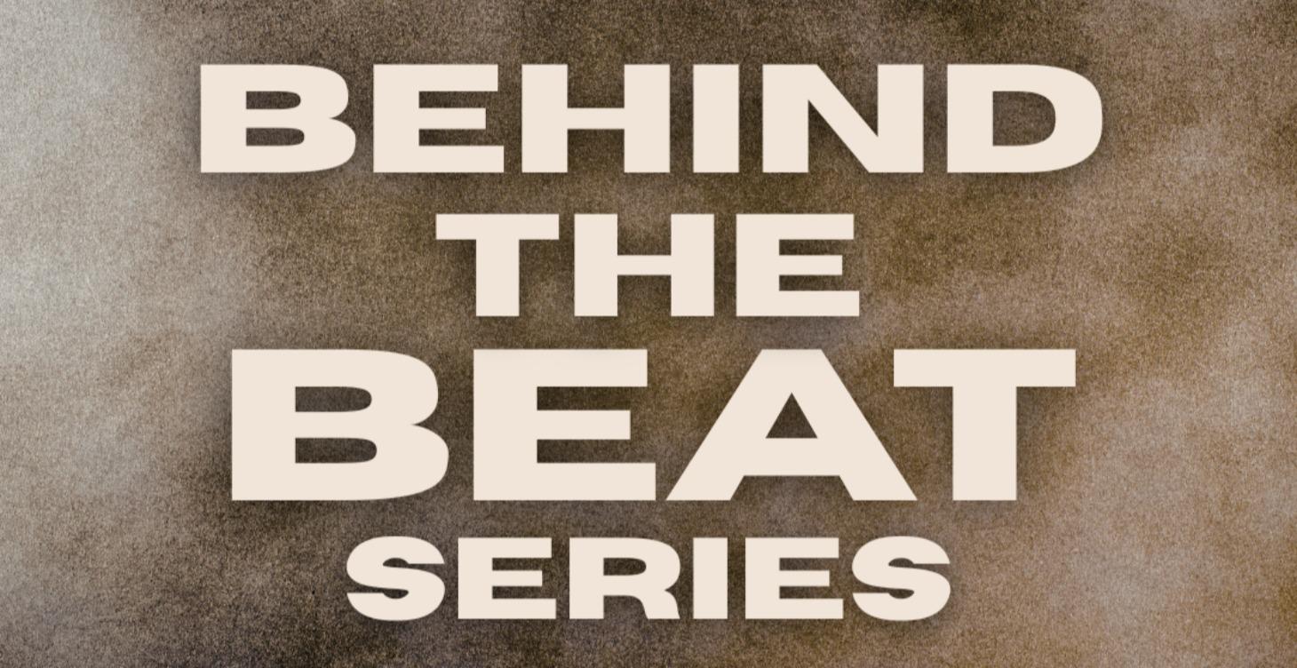 Behind the Beat Series