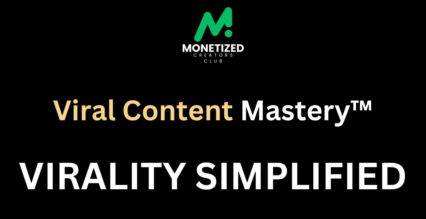 Viral Content Mastery™ Course