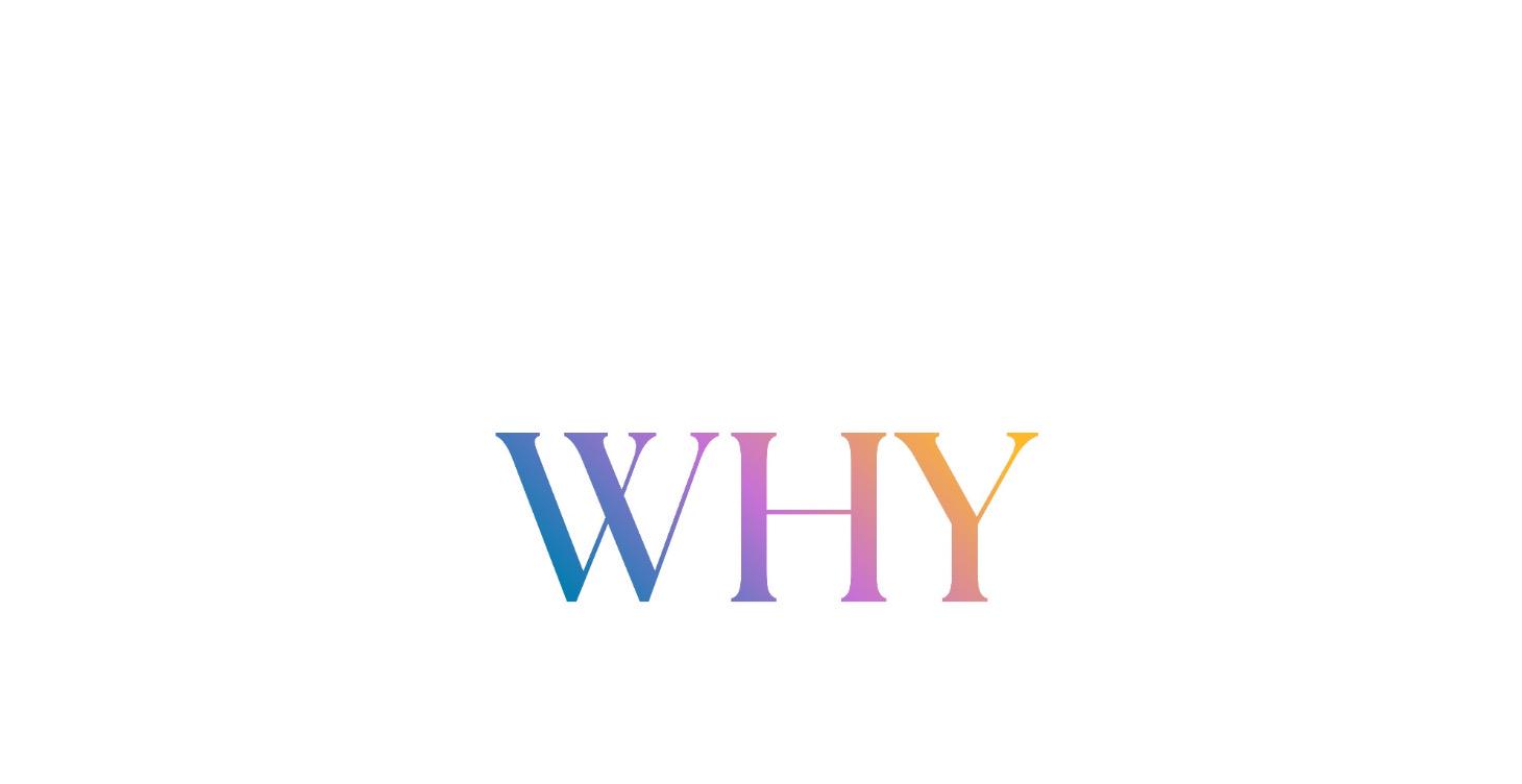 WHY