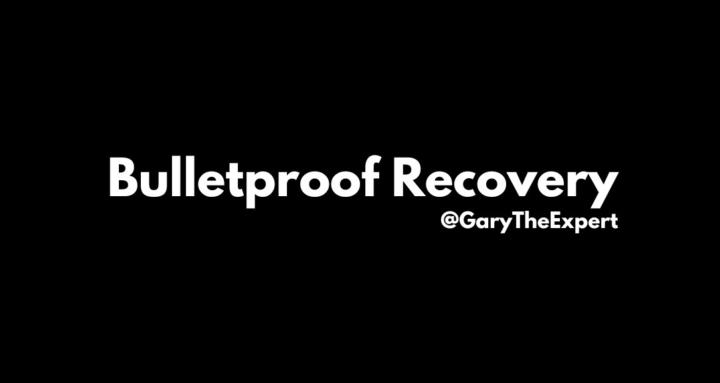 Bulletproof Recovery