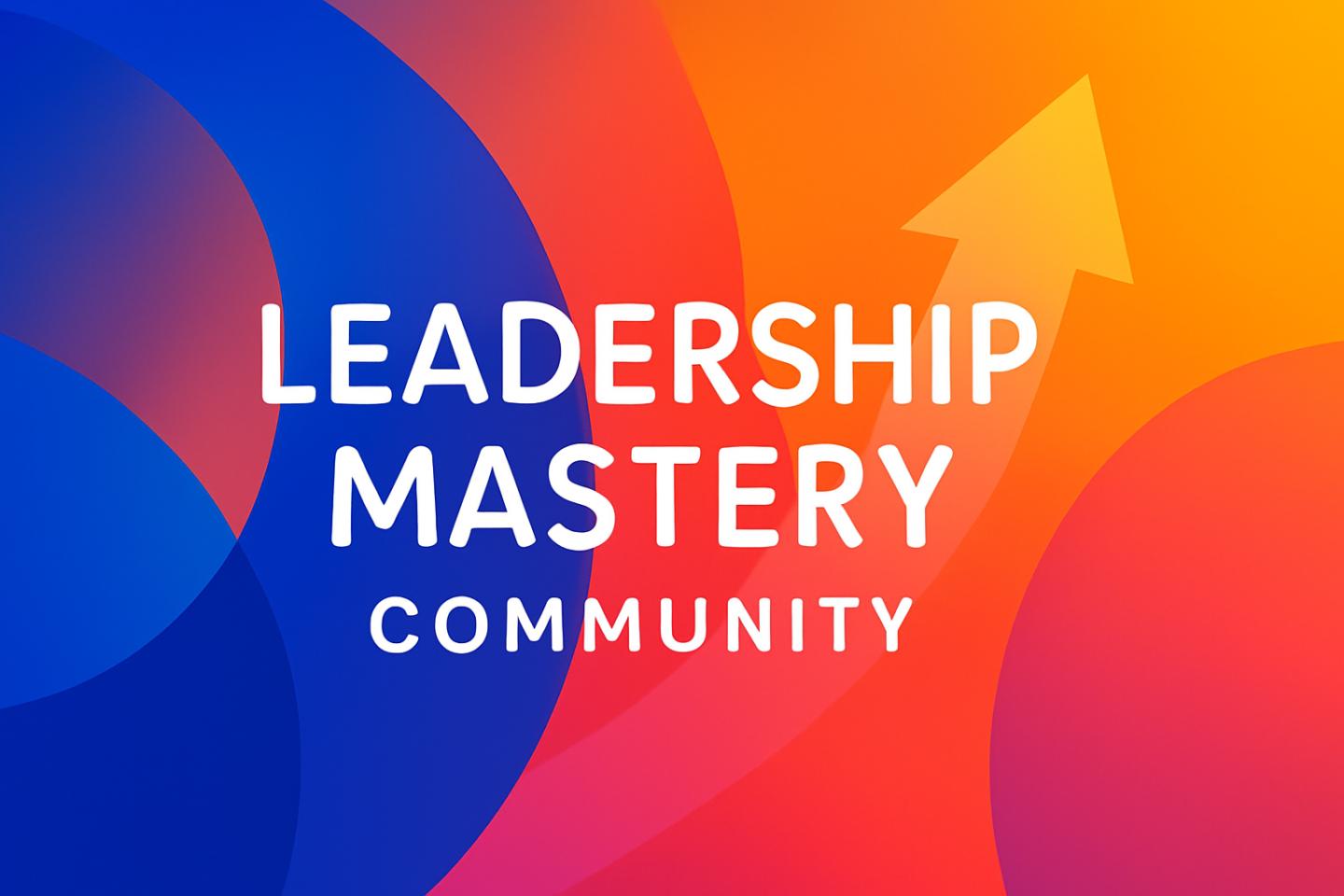 Leadership Mastery Community