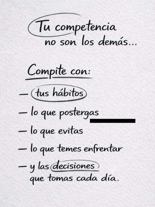 Tu eres tu propia competencia.