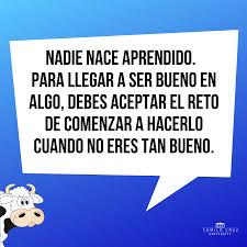 Las habilidades se aprenden, no se “nacen sabiendo”.