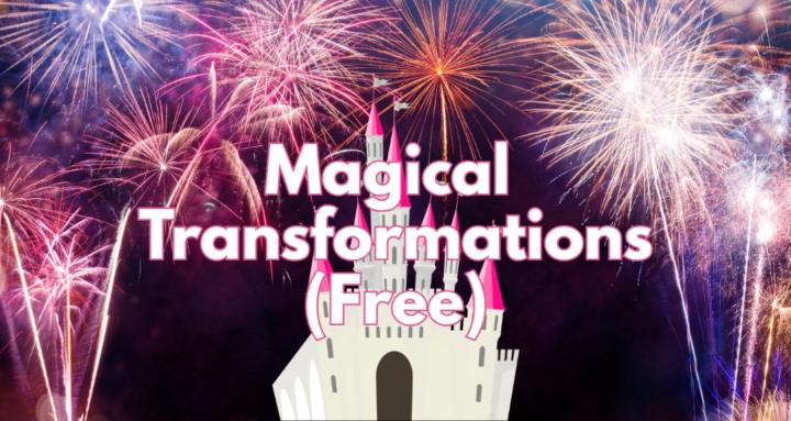 Magical Transformations (Free)