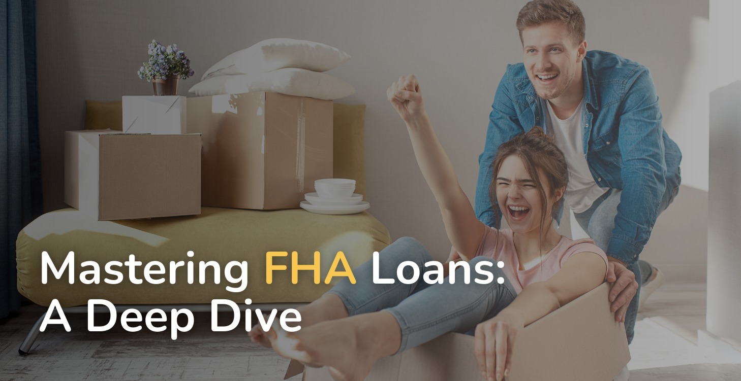 Mastering FHA Loans: A Deep Dive