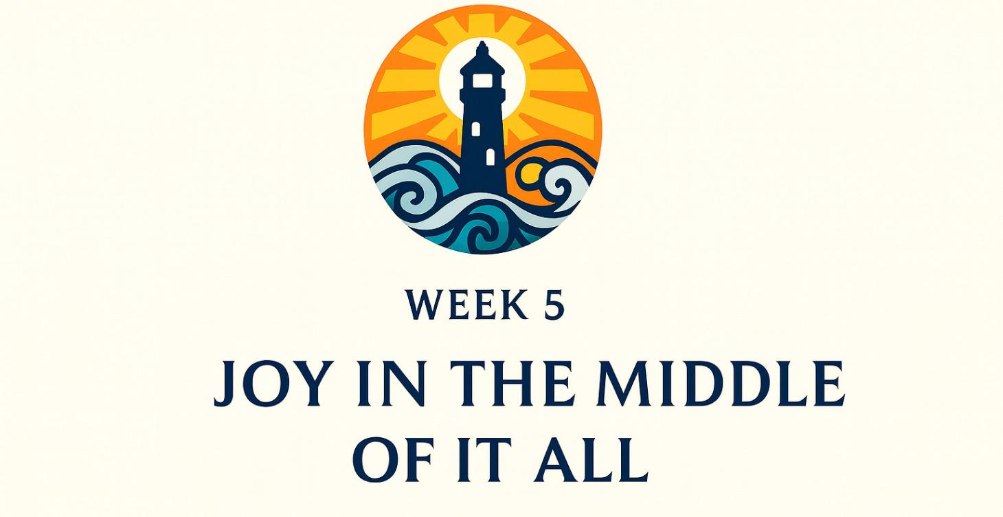 Joy In The Middle Of It All