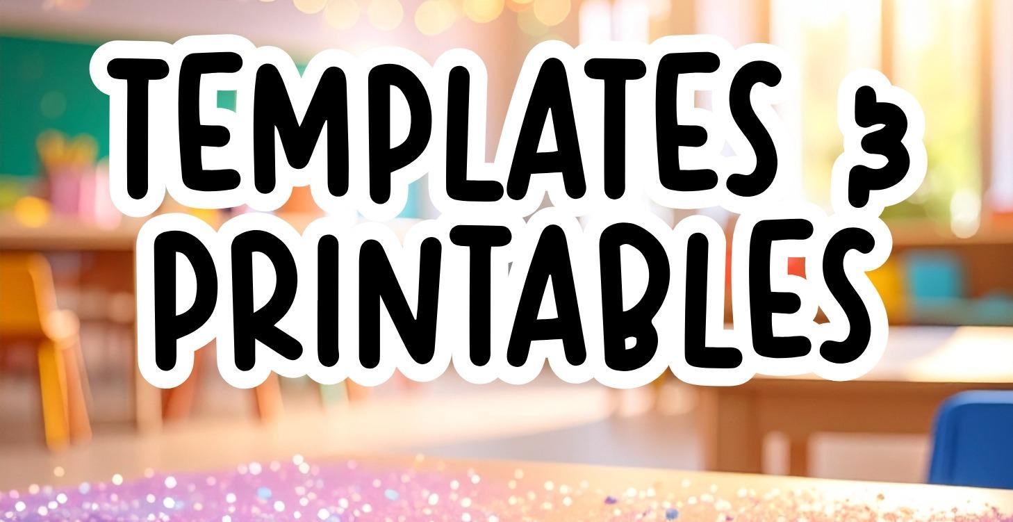 Templates and Printables