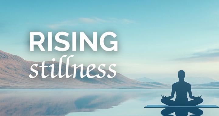 Rising Stillness
