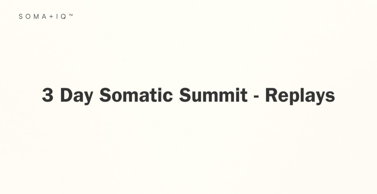 ⭐️ 3 DAY - Somatic Summit Replay