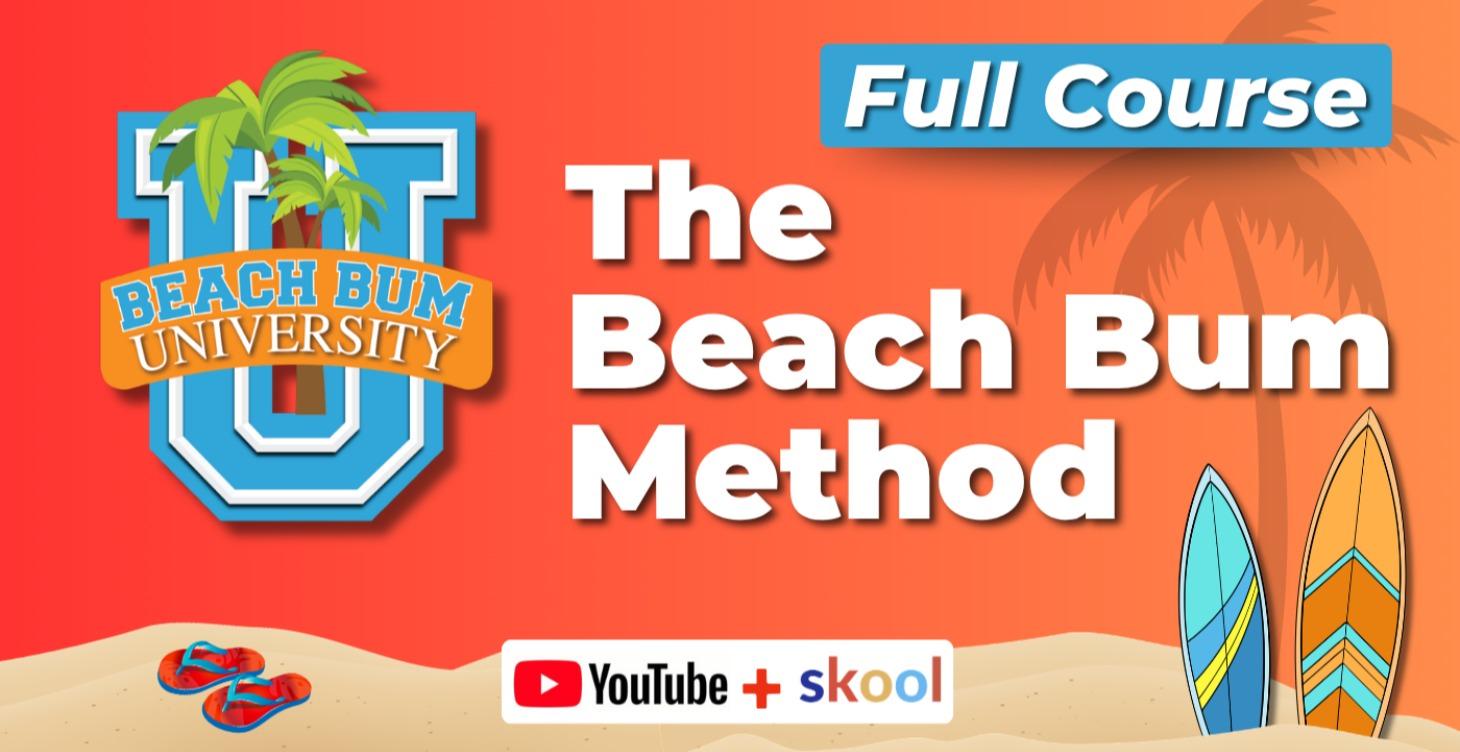 The Beach Bum Method