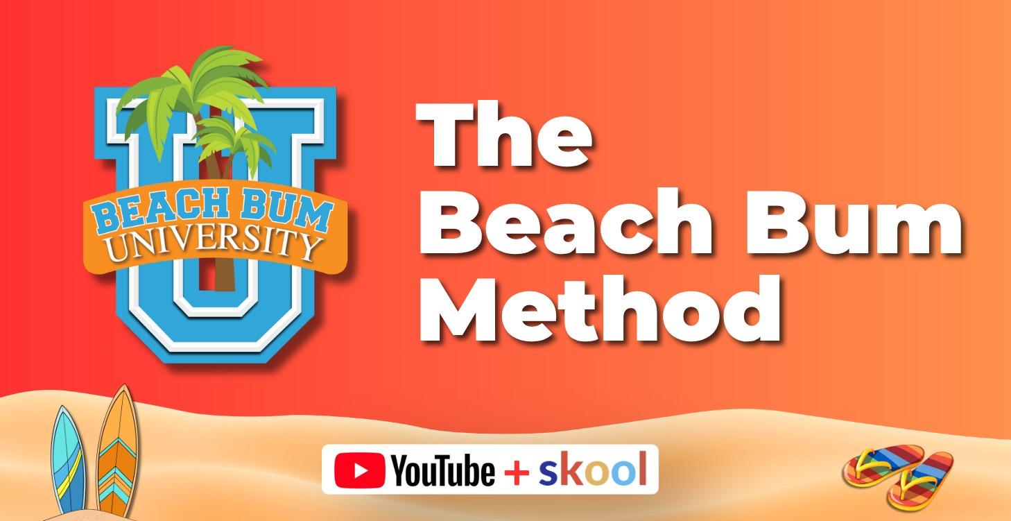 The Beach Bum Method