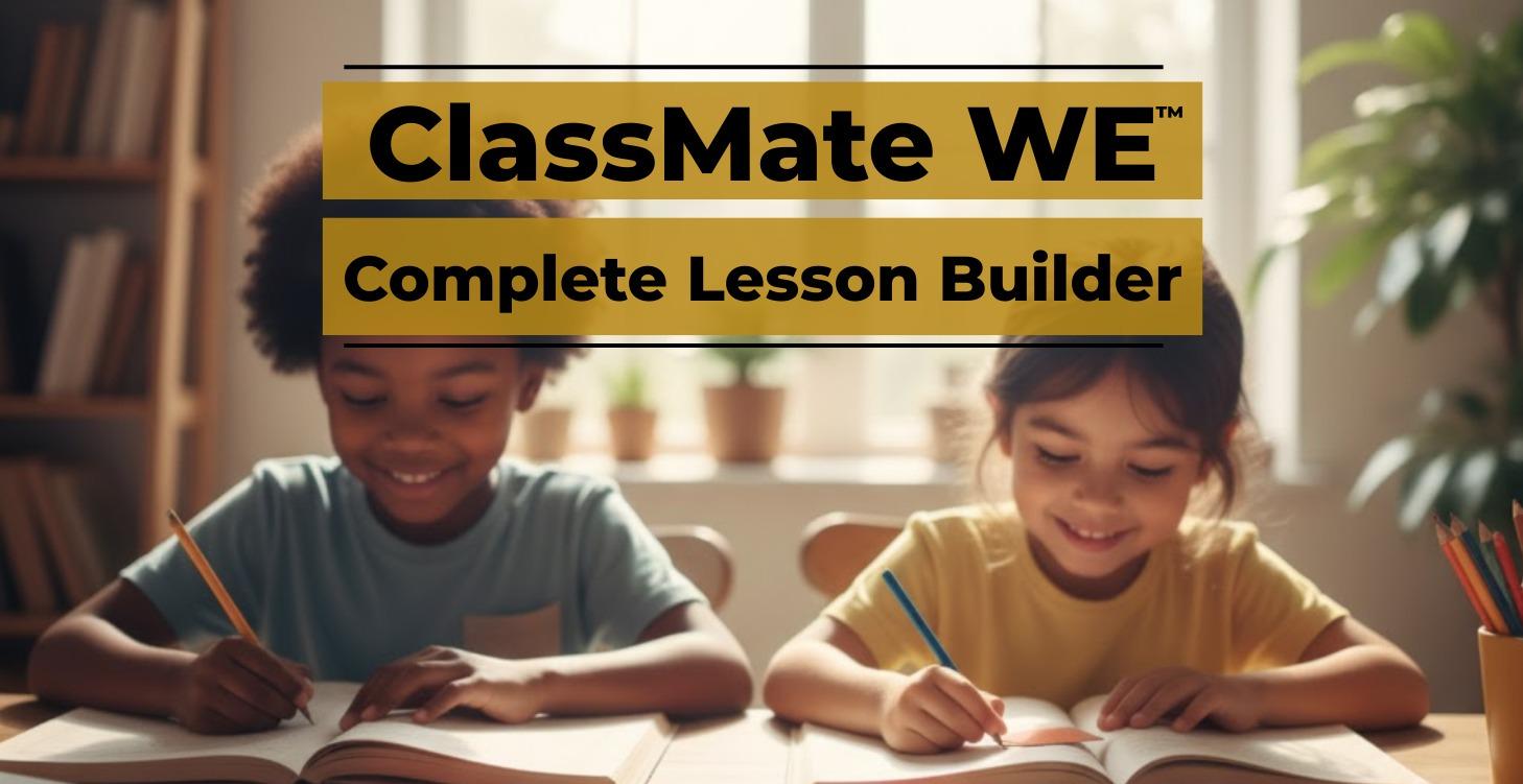 ClassMate WE™ Homeschool + Teacher Lesson Builder