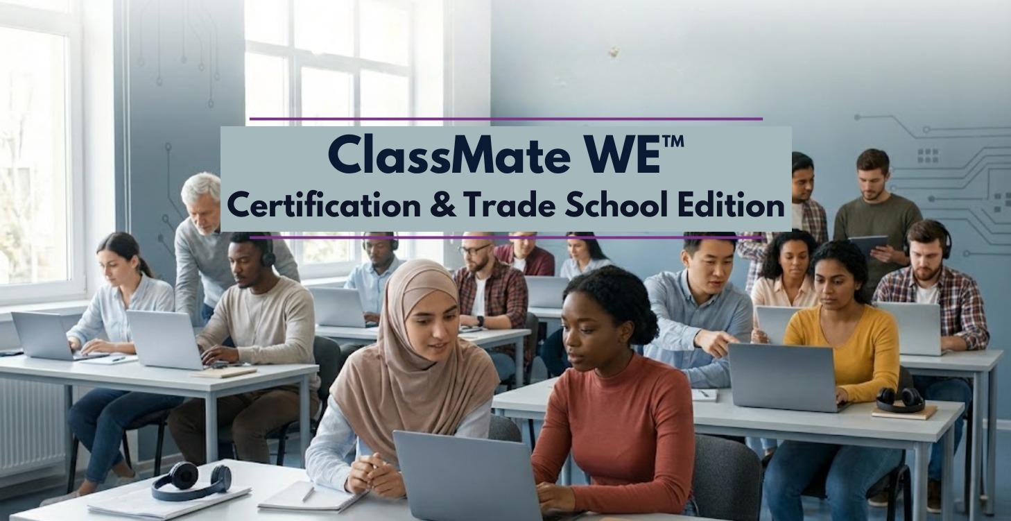 ClassMate WE™ Certification & Trade Edition