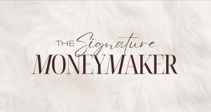 The Signature Money Maker™
