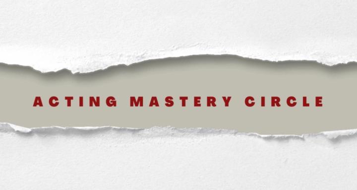 Acting Mastery Circle