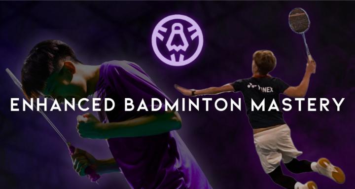 Enhanced Badminton Mastery