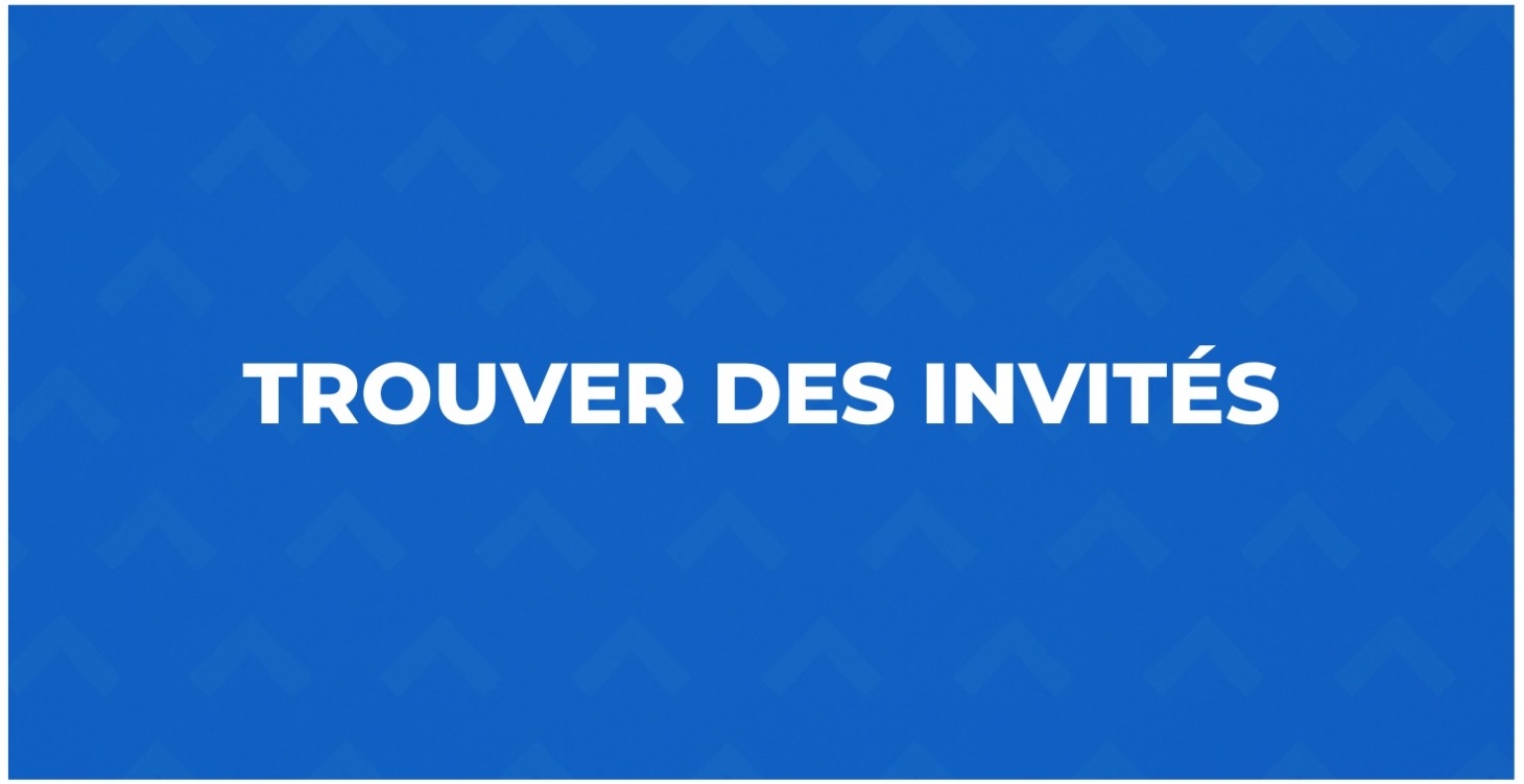 Comment trouver des invités