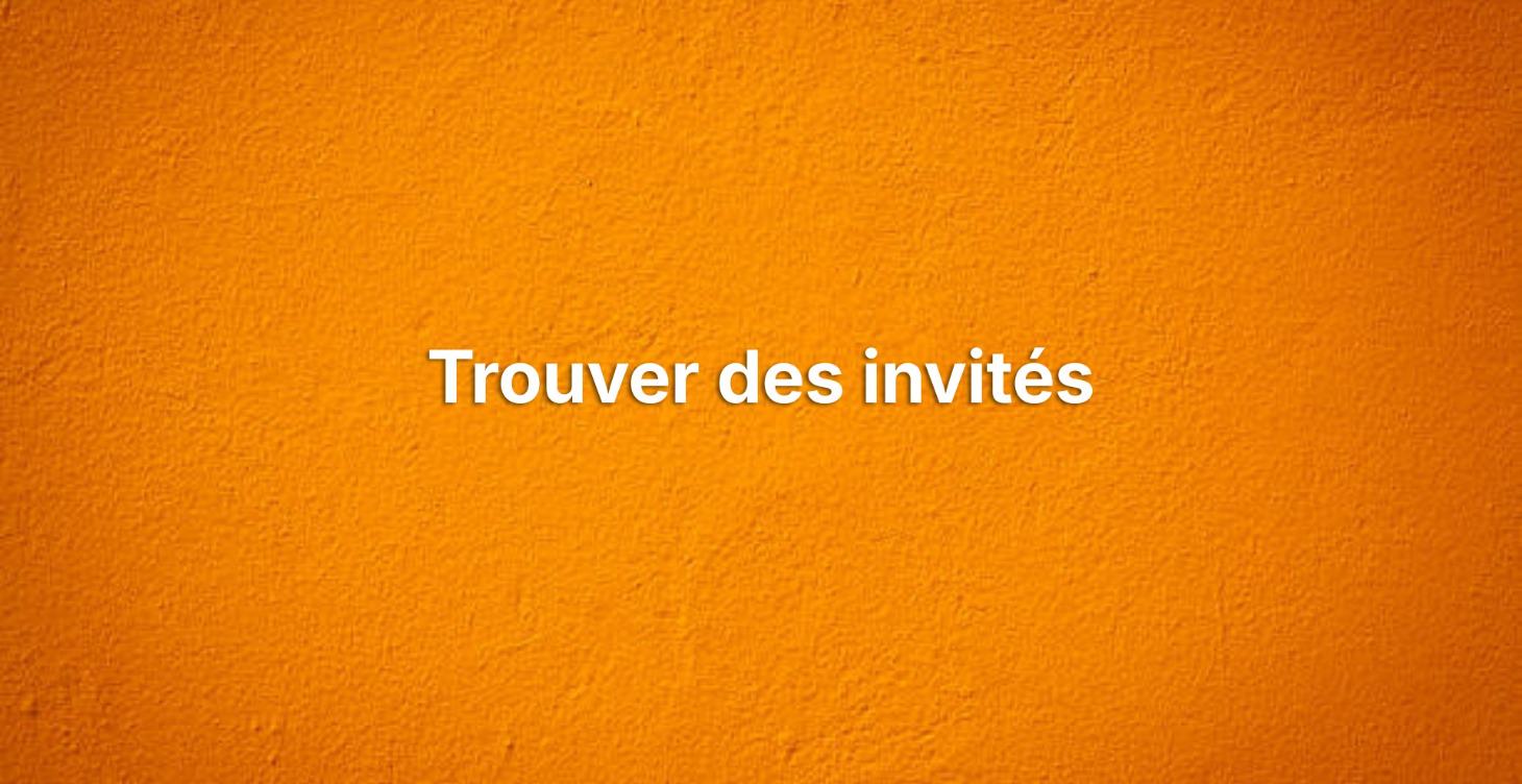 Comment trouver des invités