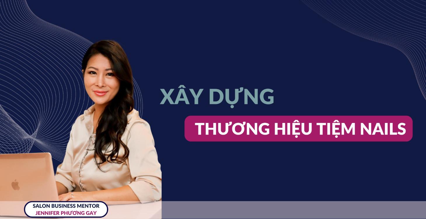 XÂY DỰNG THƯƠNG HIỆU TIỆM NAILS