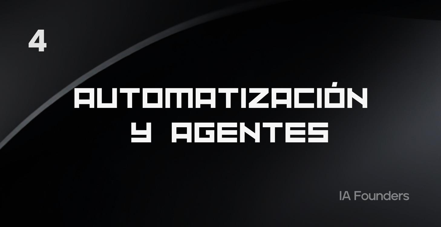4 | Automatización y Agentes