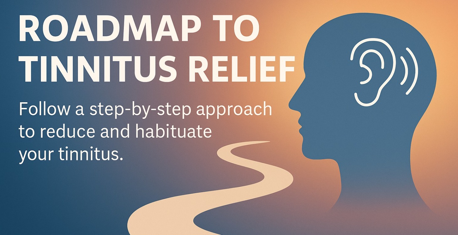 Roadmap To Tinnitus Relief