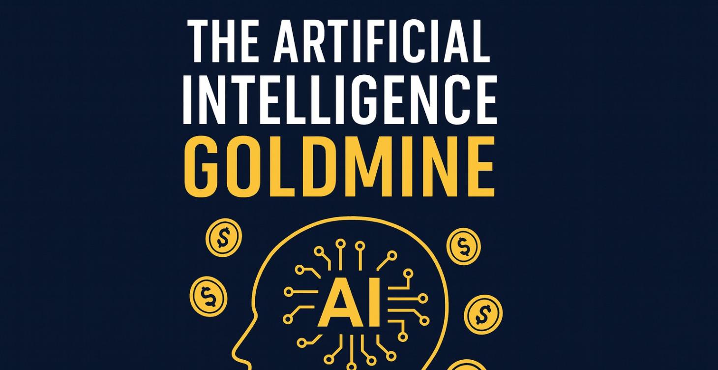 THE ARTIFICIAL INTELLIGENCE GOLDMINE COURSE